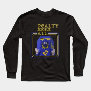 Don't Play Hide and Seek from Psalty! Long Sleeve T-Shirt